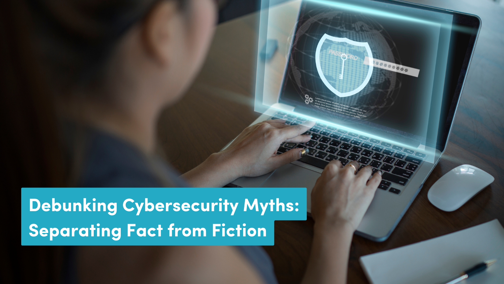 Debunking Your Tech Myths: Cultivating Cybersecurity Awareness
